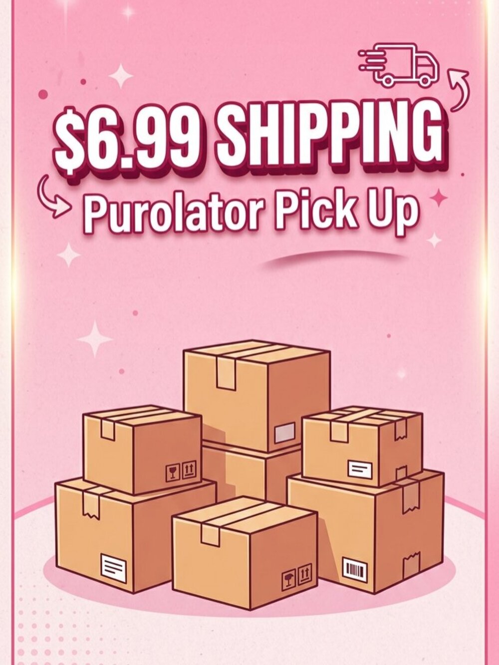 Purolator $6.99 Shipping - Pick Up